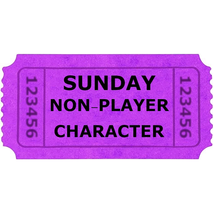 Sunday Adult Non-Player Character (NPC) Ticket